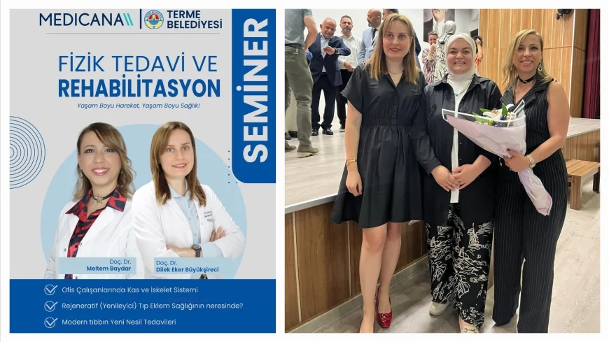 Terme’de Fizik Tedavi ve Rehabilitasyon Semineri Medicana Hastanesi ve Belediye iş birliğiyle düzenlendi