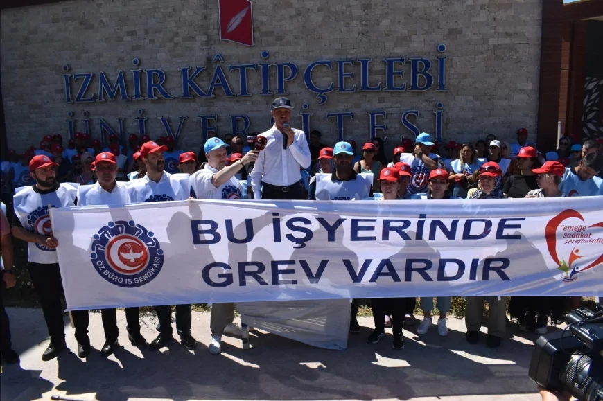 KAMUDA İLK GREV BAŞLADI: KÂTİP ÇELEBİ ÜNİVERSİTESİ’NDE İŞÇİLER İŞ BIRAKTI