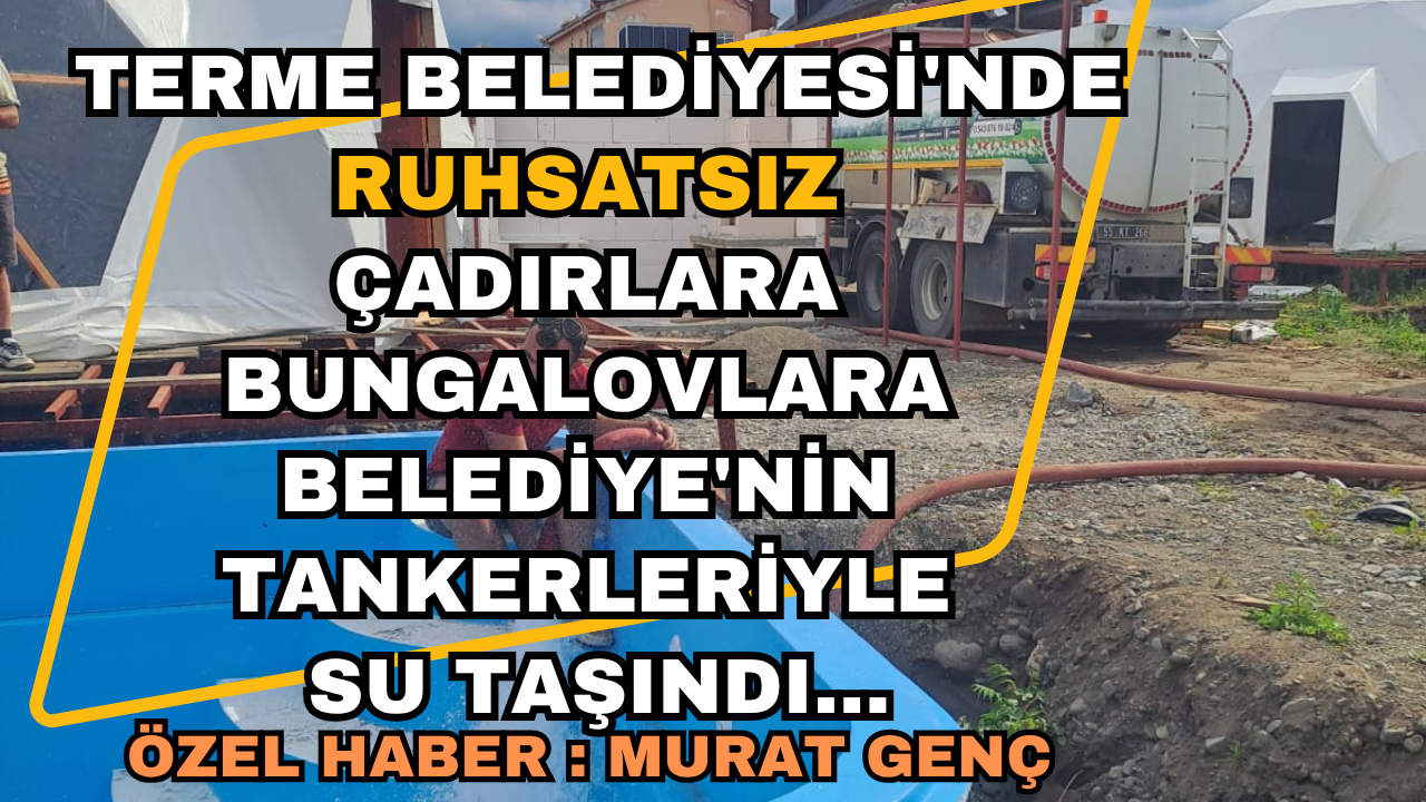 Terme Belediye Başkanı Beldiye Araçlarını Kendi Arazisindeki Ruhsatsız Yapılar İçin Seferber Etti