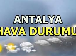 Antalya ve Bazı İlçelerinde 5 Günlük Hava Tahmini