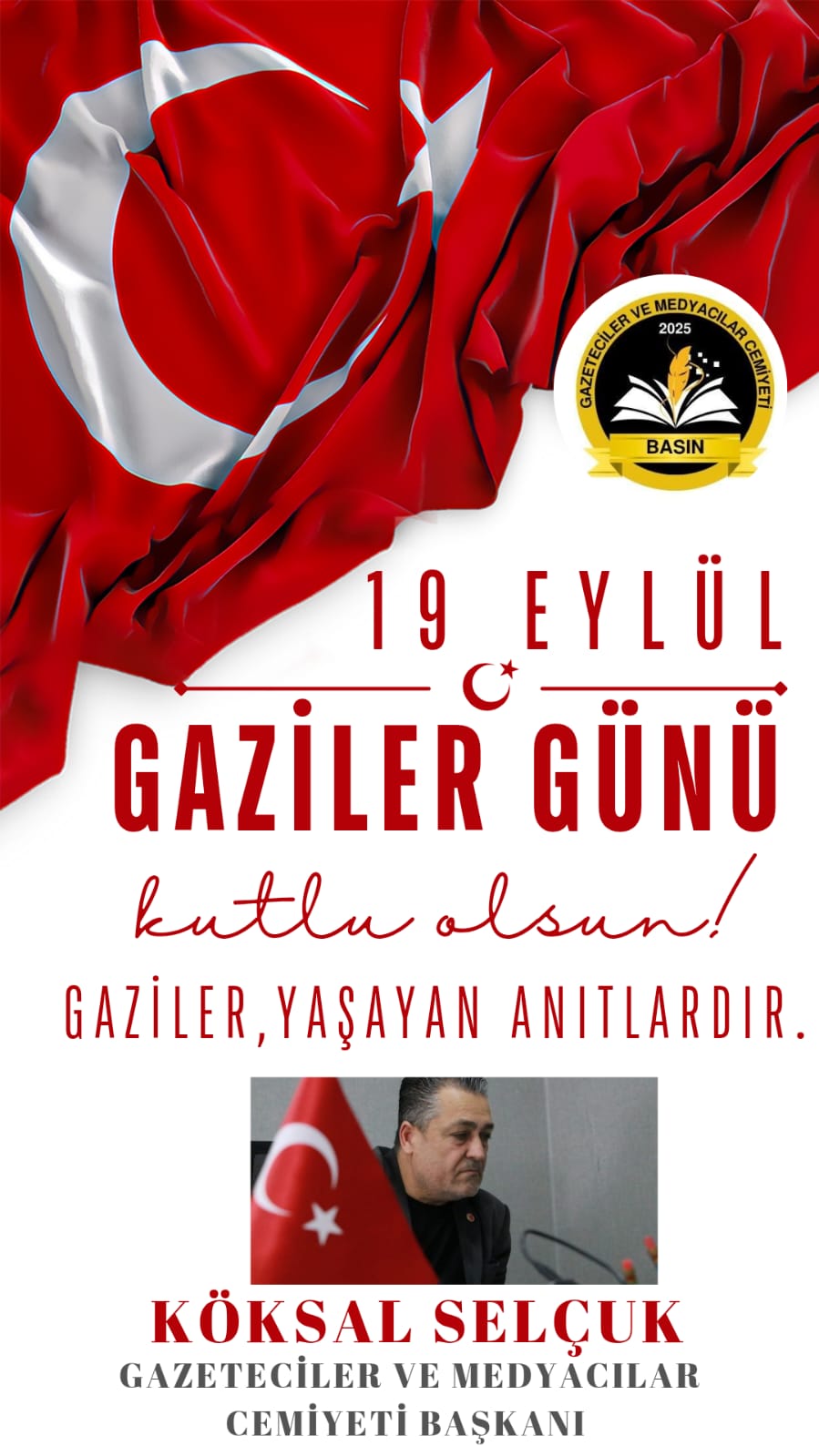 GMC Gazeteciler ve Medyacılar Cemiyeti Genel Başkanı Köksal Selçuk’un 19 Eylül Gaziler Günü Mesajı