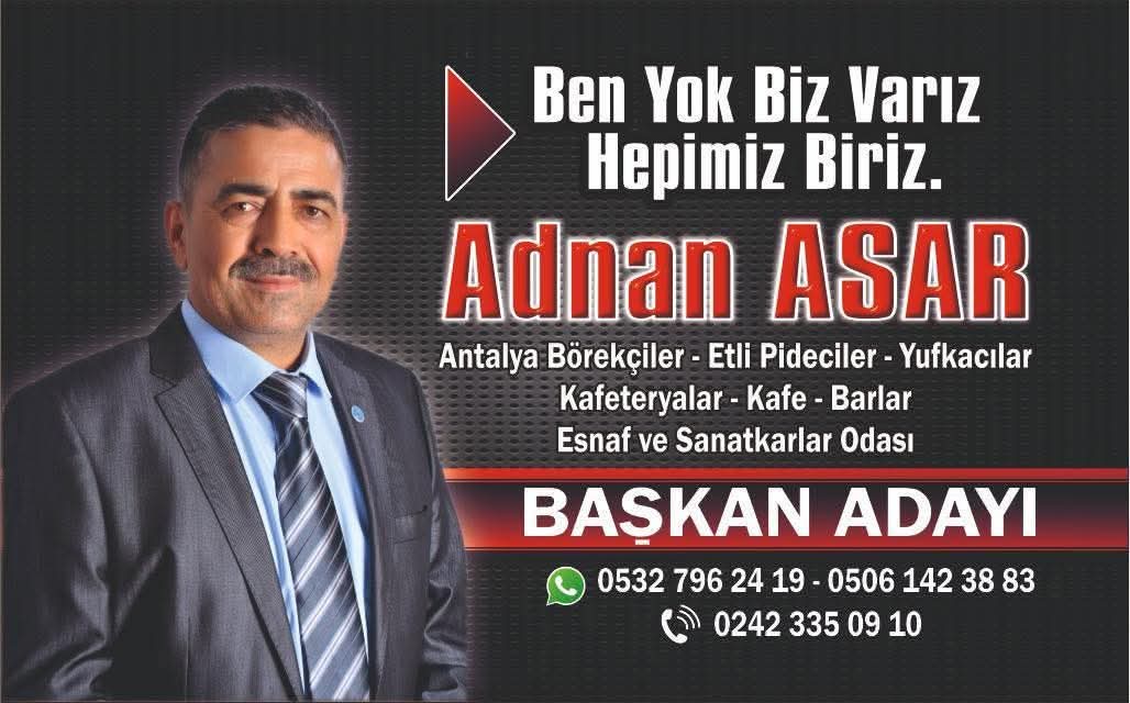 ANTALYA ESNAFININ GÜÇLÜ SESİ: ADNAN ASAR BAŞKANLIĞA YÜRÜYOR!