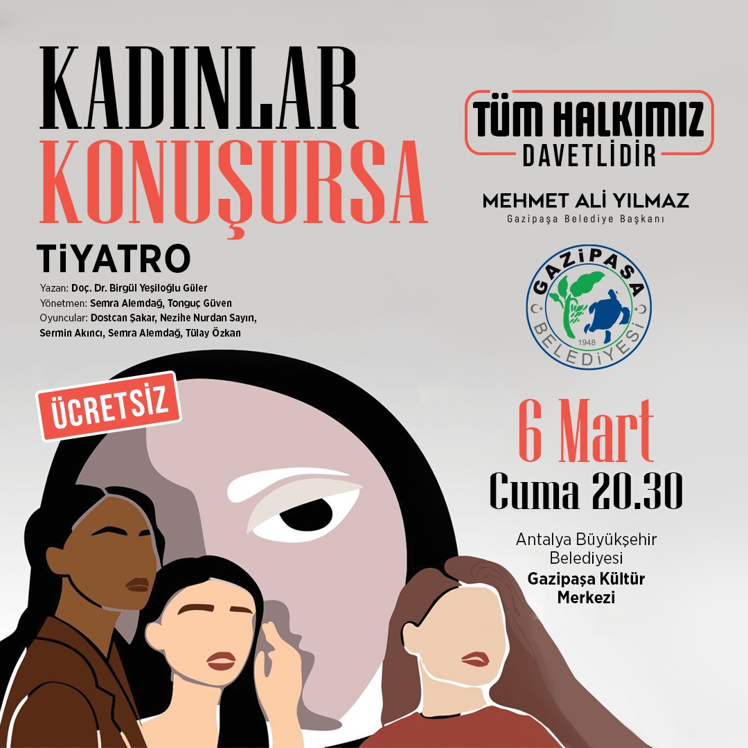 “KADINLAR KONUŞURSA” 6 MART’TA GAZİPAŞA’DA SAHNELENECEK