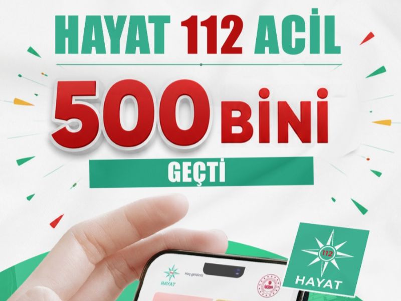 HAYAT 112 Acil Kullanıcısı 500 Bini Geçti