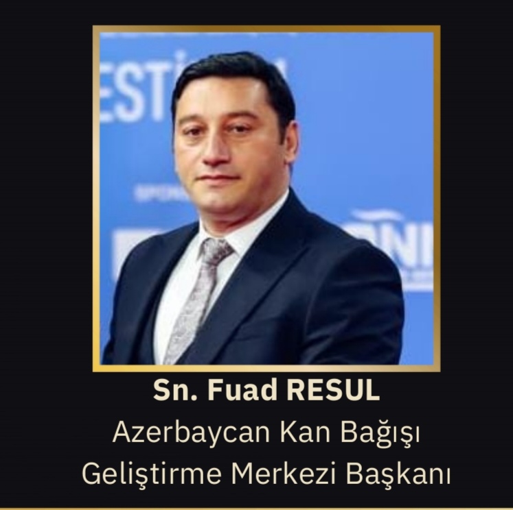 FUAD RƏSUL: “TÜRKİYE VE AZERBAYCAN AYNI YÜREĞİN İKİ ATIŞIDIR – BİR DAMLA KAN BİR HAYATTIR, KARDEŞLİĞİMİZ EBEDÎDİR”