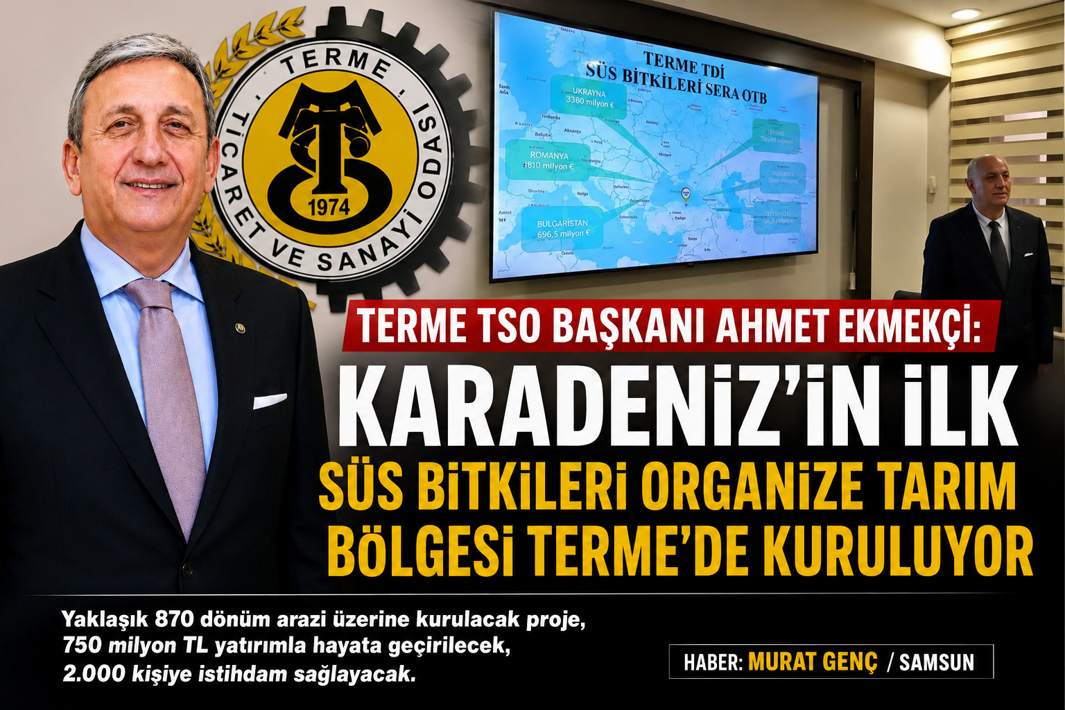Terme TSO Başkanı Ahmet Ekmekçi: "Karadeniz'in ilk Süs Bitkileri Organize Tarım Bölgesi Terme'de kuruluyor"