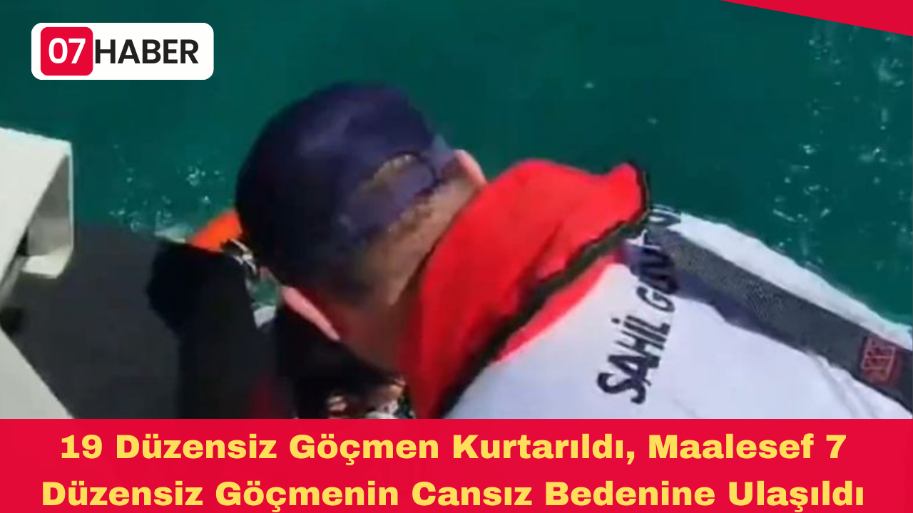 19 Düzensiz Göçmen Kurtarıldı, Maalesef 7 Düzensiz Göçmenin Cansız Bedenine Ulaşıldı