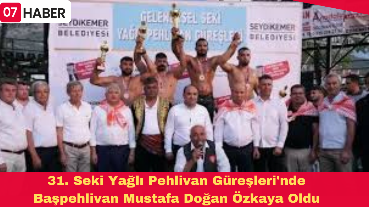 31. Seki Yağlı Pehlivan Güreşleri'nde Başpehlivan Mustafa Doğan Özkaya Oldu