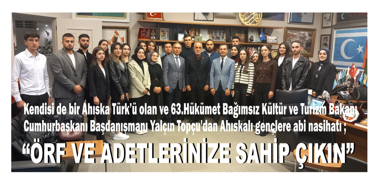 AHISKALI GÖNÜLLÜ EĞİTİMCİLERDEN  BAŞDANIŞMAN, YALÇIN TOPÇU’YA ZİYARET ;