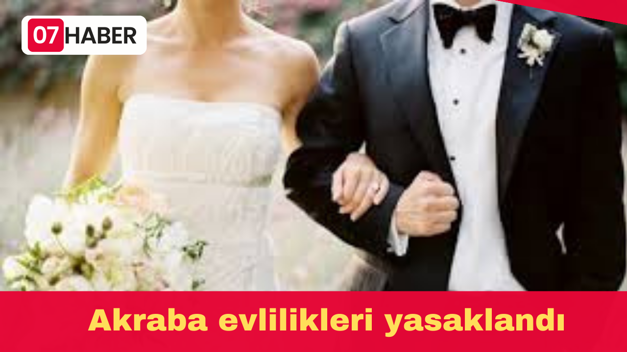 Akraba evlilikleri yasaklandı