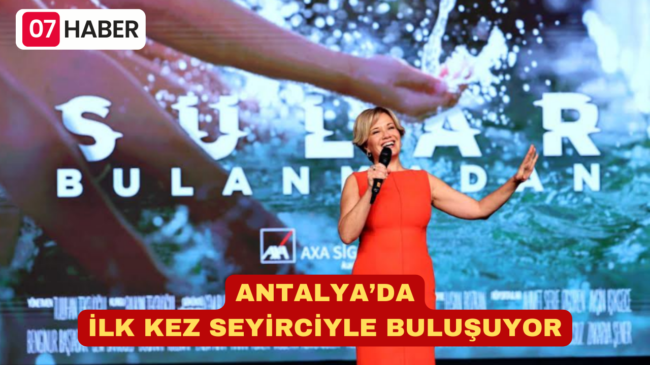 ANTALYA’DA İLK KEZ SEYİRCİYLE BULUŞUYOR