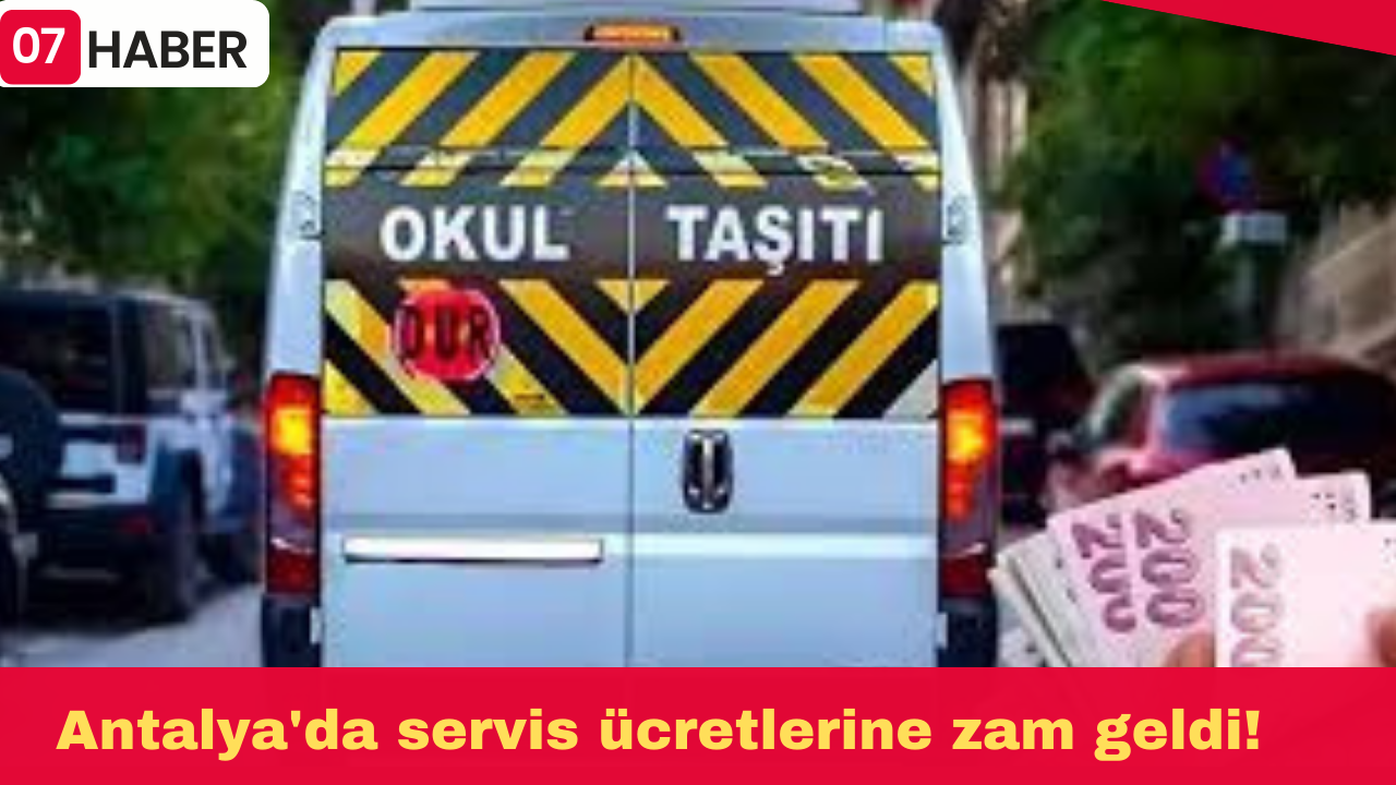 Antalya'da servis ücretlerine zam geldi!