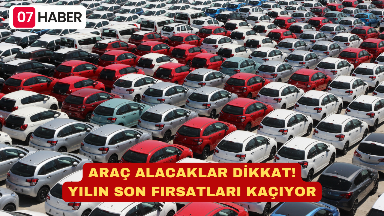 ARAÇ ALACAKLAR DİKKAT! YILIN SON FIRSATLARI KAÇIYOR