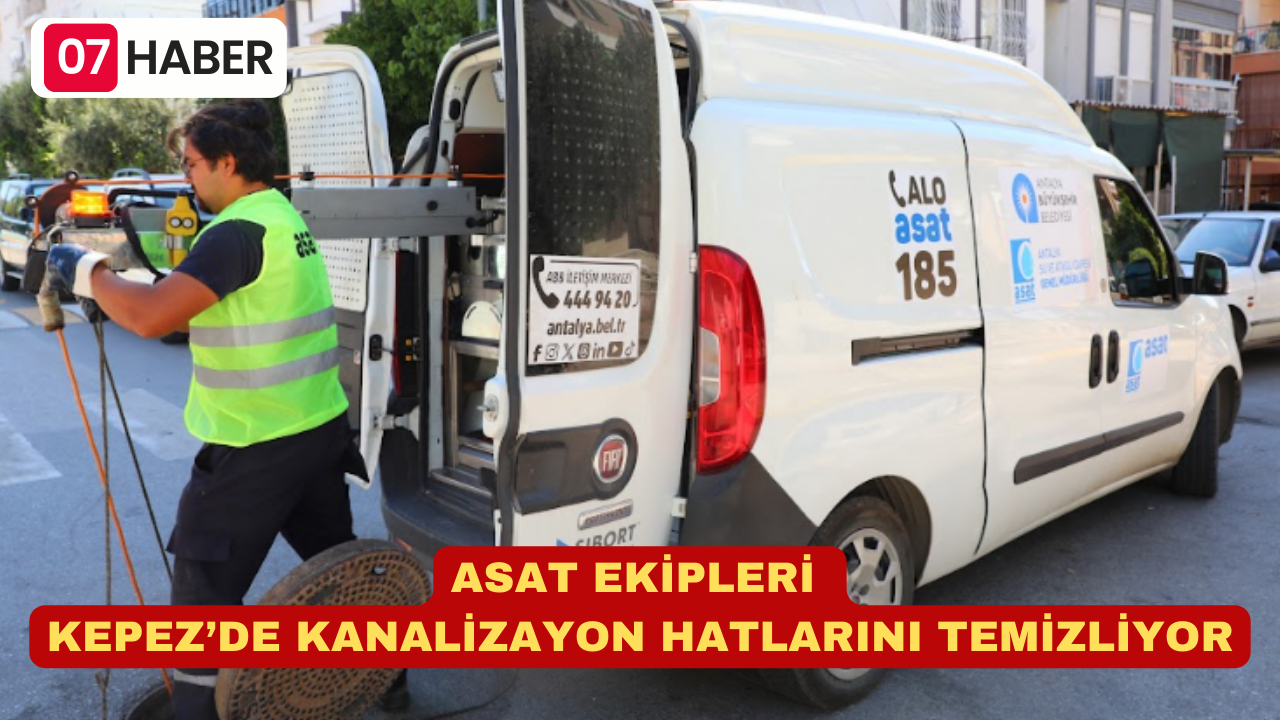 ASAT EKİPLERİ KEPEZ’DE KANALİZAYON HATLARINI TEMİZLİYOR