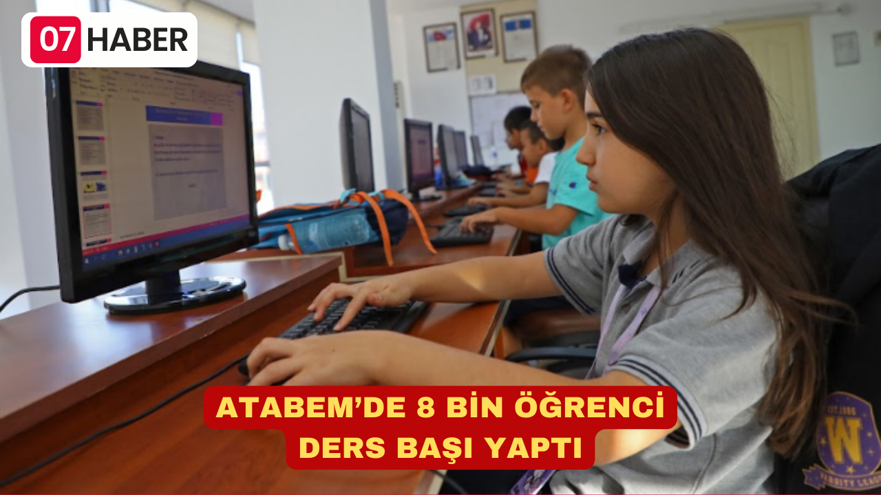 ATABEM’DE 8 BİN ÖĞRENCİ DERS BAŞI YAPTI