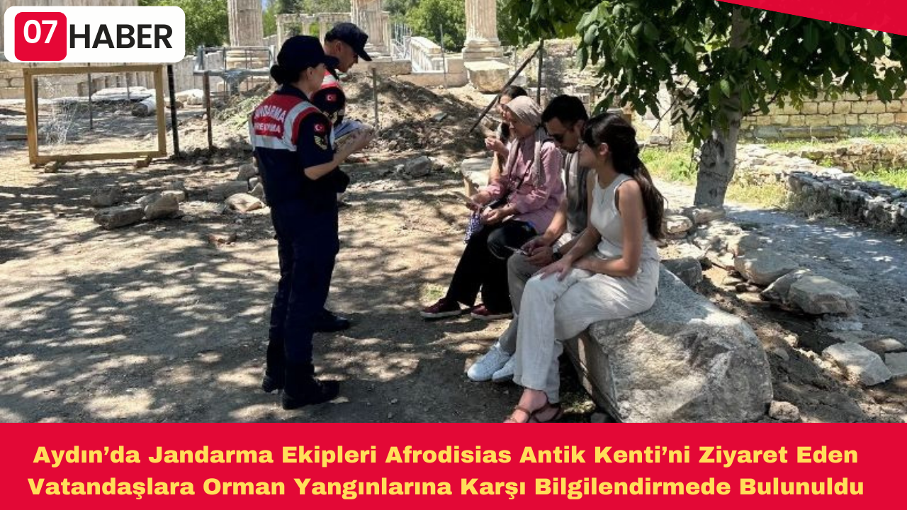 Aydın’da Jandarma Ekipleri Afrodisias Antik Kenti’ni Ziyaret Eden Vatandaşlara Orman Yangınlarına Karşı Bilgilendirmede Bulunuldu