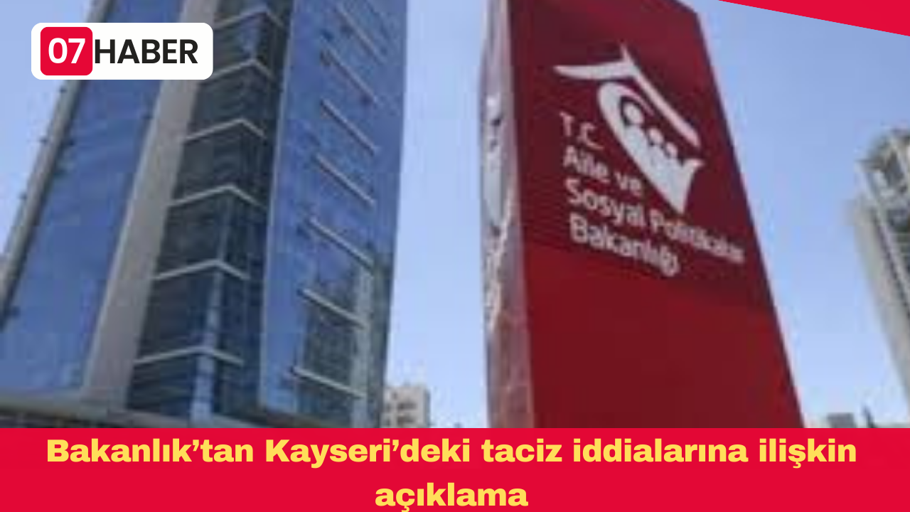 Bakanlık’tan Kayseri’deki taciz iddialarına ilişkin açıklama