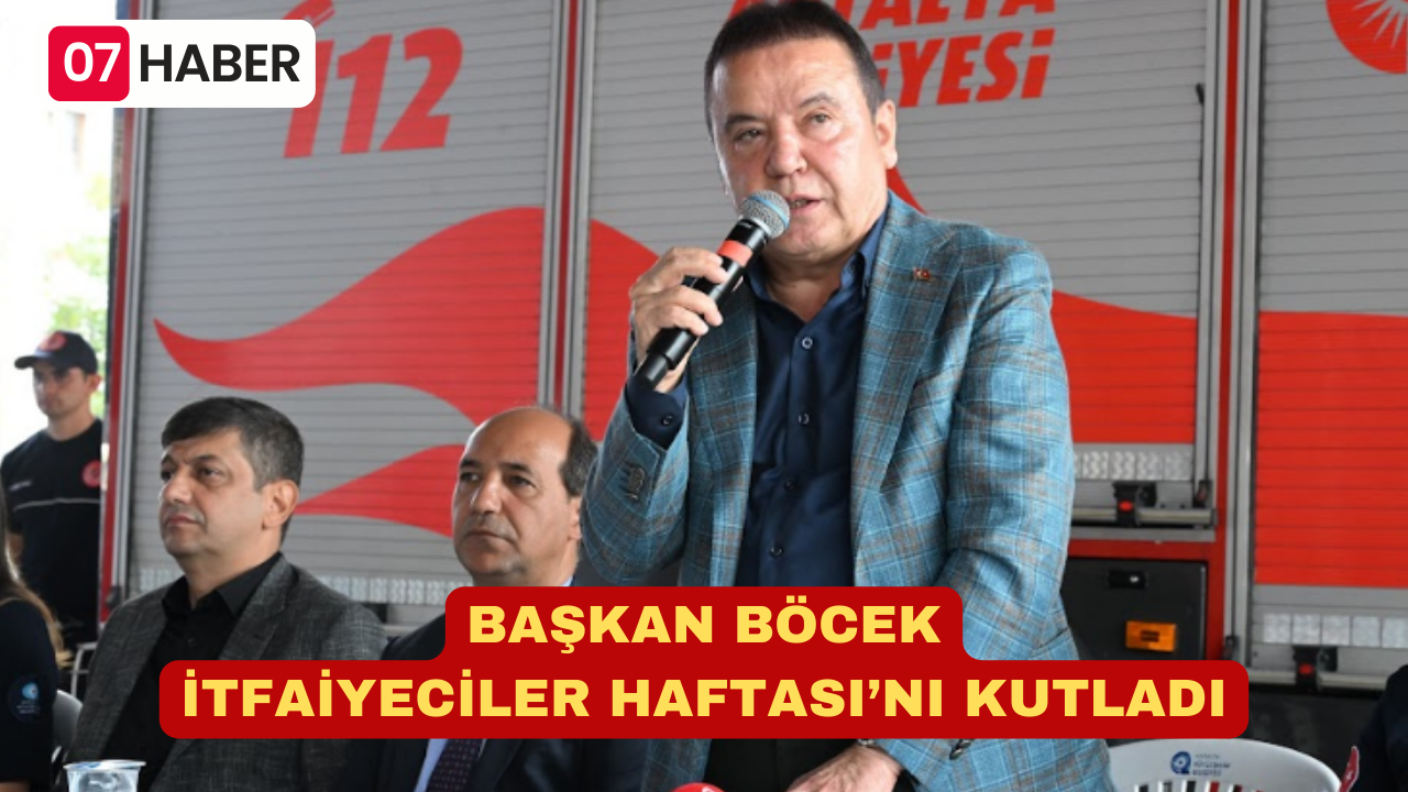 BAŞKAN BÖCEK İTFAİYECİLER HAFTASI’NI KUTLADI