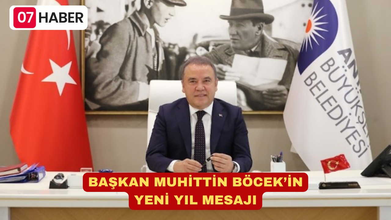 BAŞKAN MUHİTTİN BÖCEK’İN YENİ YIL MESAJI