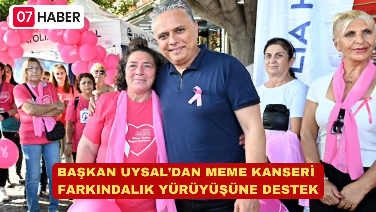 BAŞKAN UYSAL’DAN MEME KANSERİ FARKINDALIK YÜRÜYÜŞÜNE DESTEK