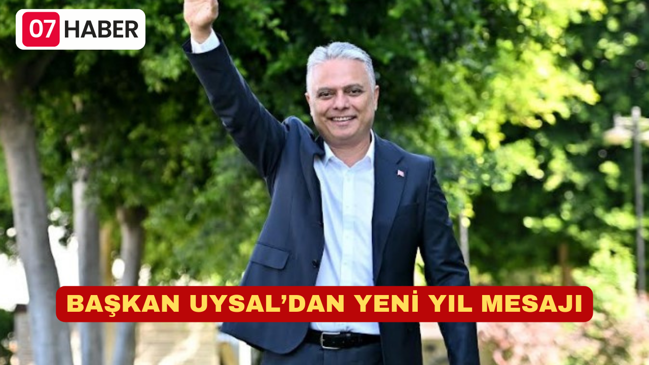 BAŞKAN UYSAL’DAN YENİ YIL MESAJI