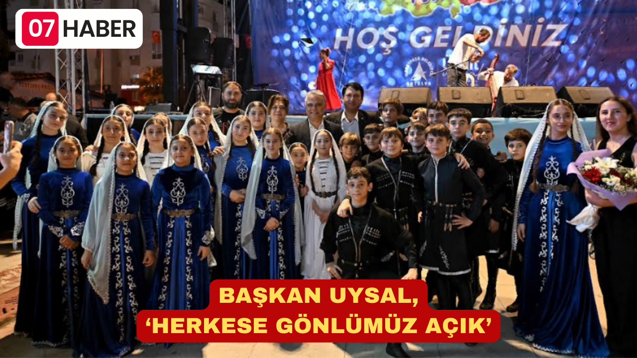 BAŞKAN UYSAL, ‘HERKESE GÖNLÜMÜZ AÇIK’