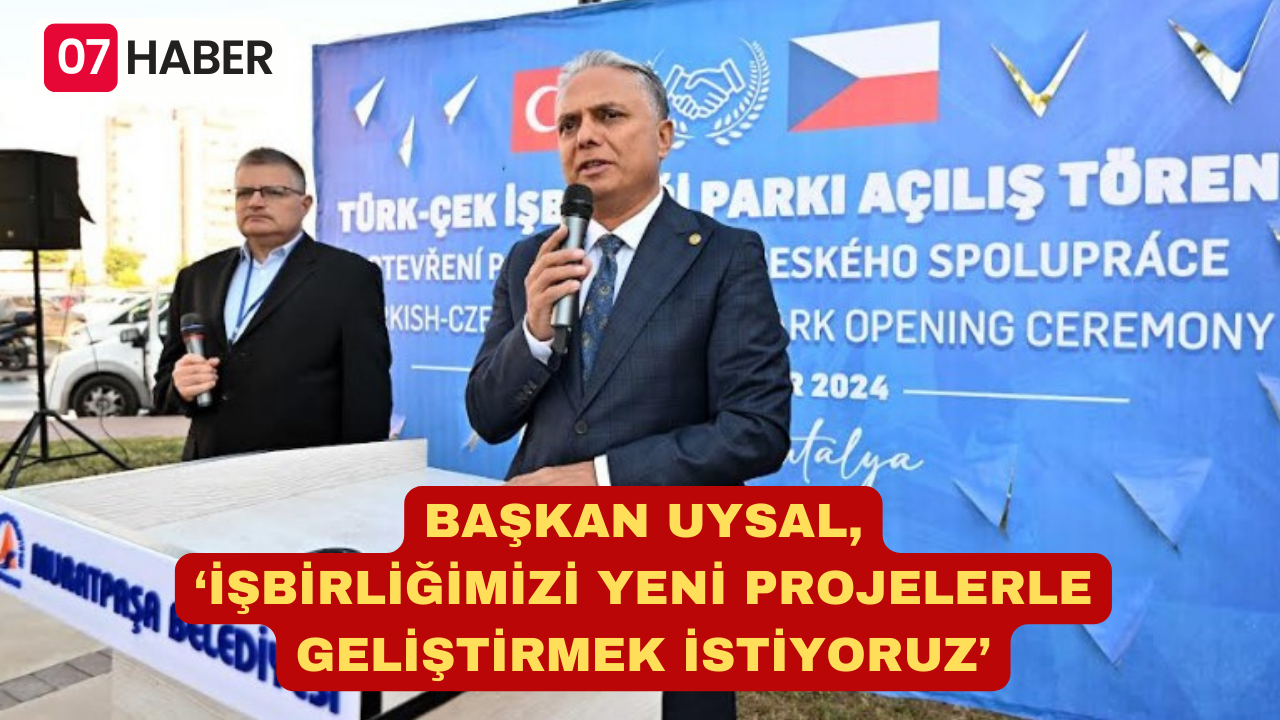 BAŞKAN UYSAL, ‘İŞBİRLİĞİMİZİ YENİ PROJELERLE GELİŞTİRMEK İSTİYORUZ’