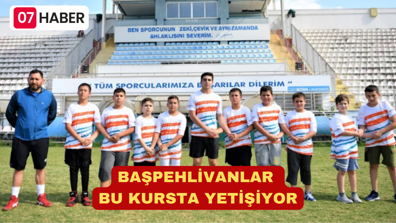 BAŞPEHLİVANLAR BU KURSTA YETİŞİYOR