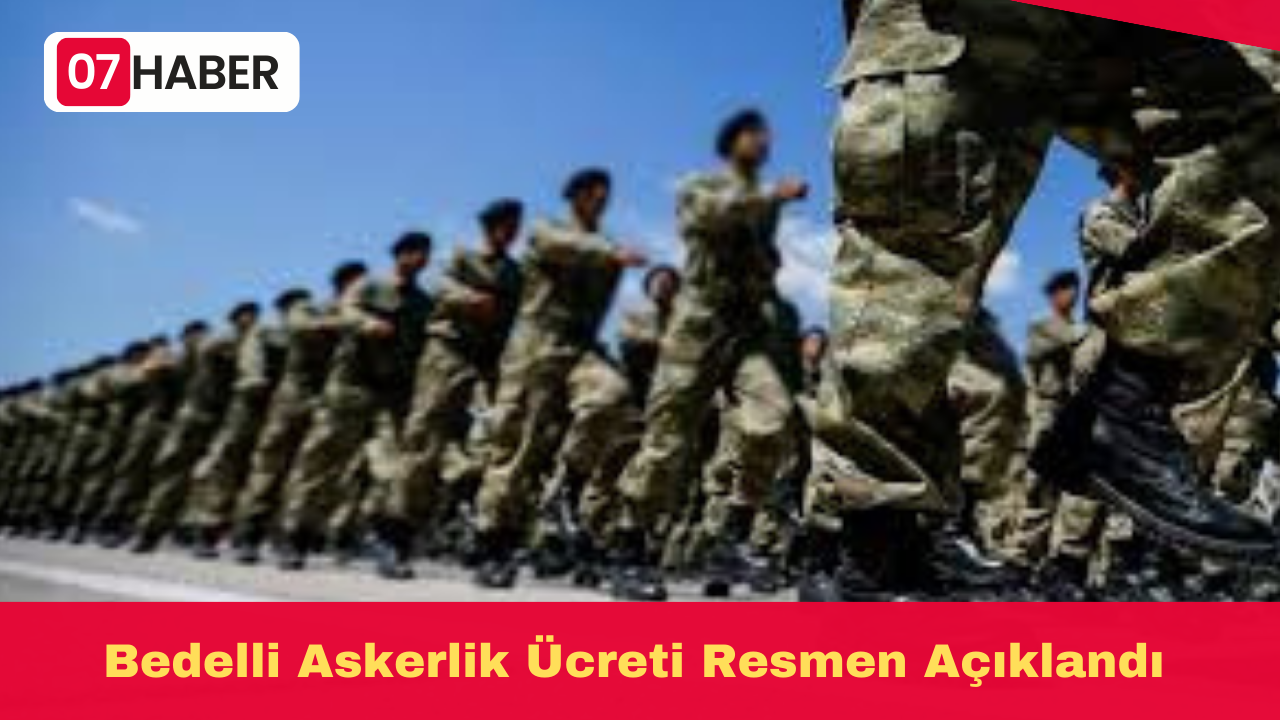 Bedelli Askerlik Ücreti Resmen Açıklandı