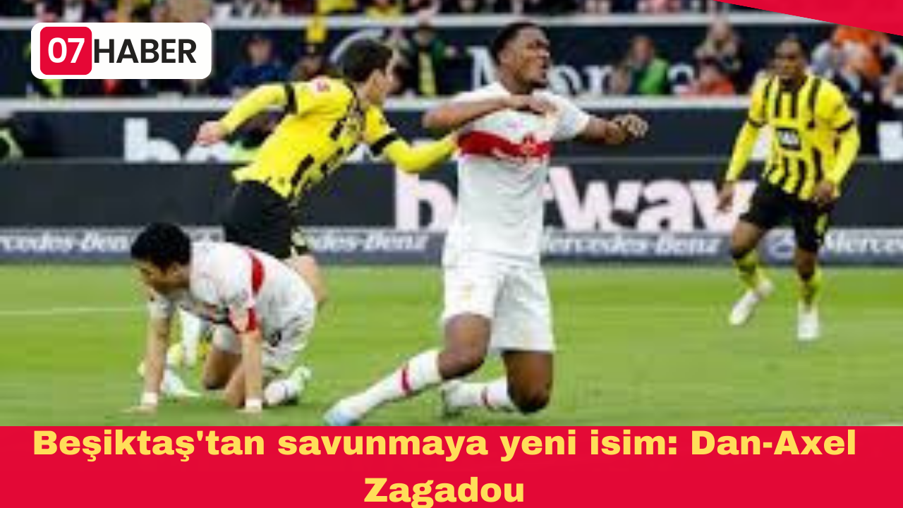 Beşiktaş'tan savunmaya yeni isim: Dan-Axel Zagadou