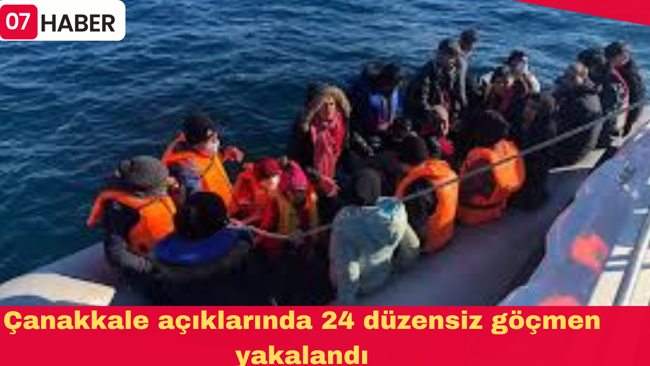 Çanakkale açıklarında 24 düzensiz göçmen yakalandı