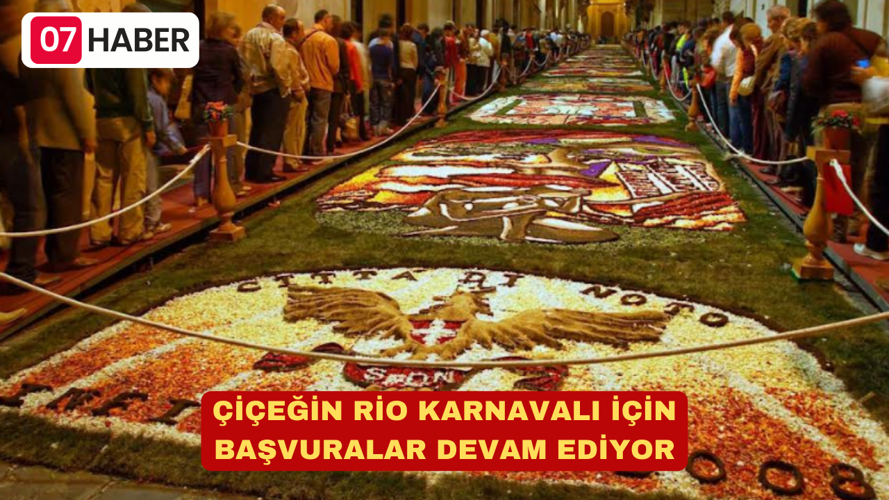 ÇİÇEĞİN RİO KARNAVALI İÇİN BAŞVURALAR DEVAM EDİYOR