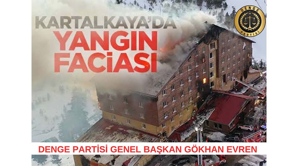 Denge Partisi Genel Başkanı Gökhan Evren’den Bolu’daki Otel Yangını ile İlgili Açıklama