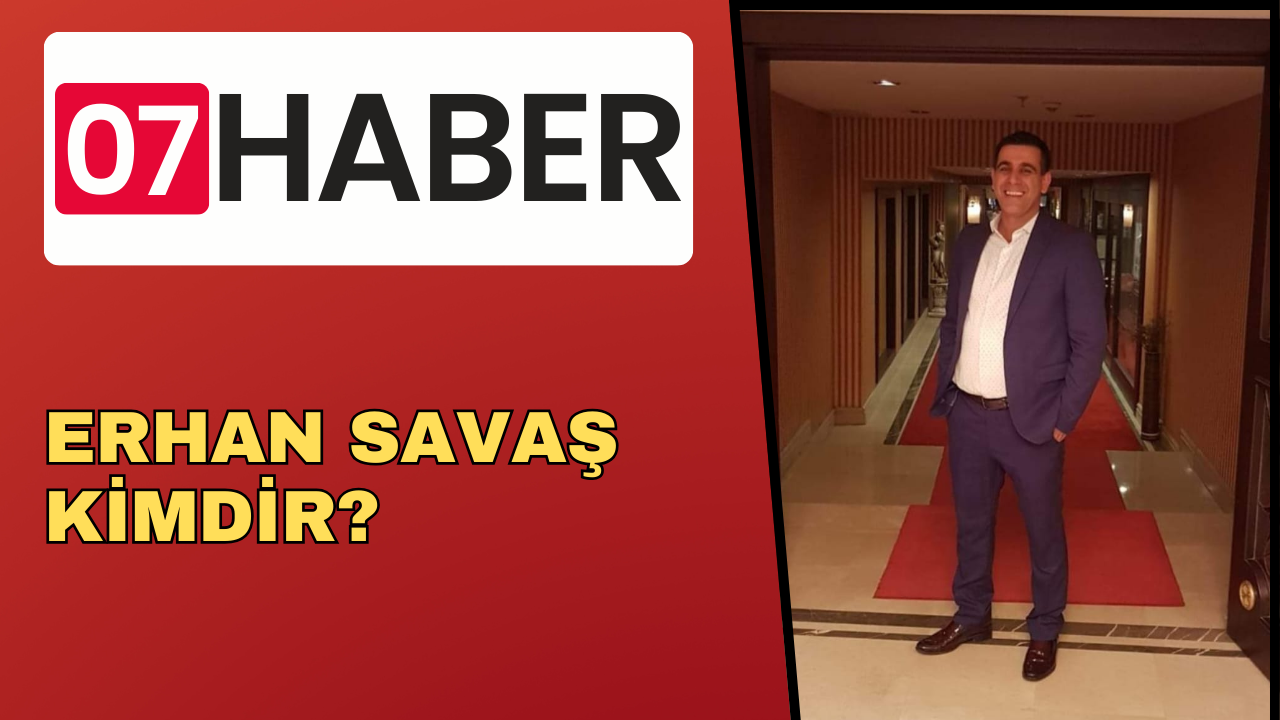 ERHAN SAVAŞ KİMDİR?