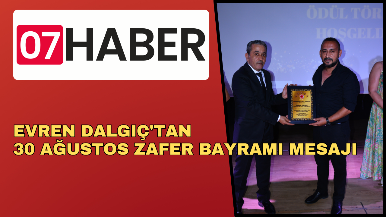 EVREN DALGIÇ'TAN 30 AĞUSTOS ZAFER BAYRAMI MESAJI