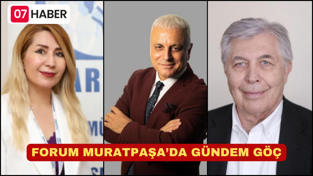 FORUM MURATPAŞA’DA GÜNDEM GÖÇ