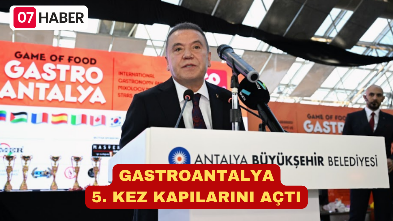 GASTROANTALYA 5. KEZ KAPILARINI AÇTI