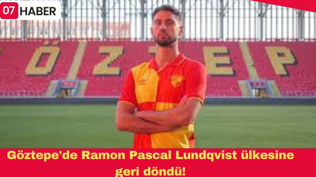 Göztepe'de Ramon Pascal Lundqvist ülkesine geri döndü!