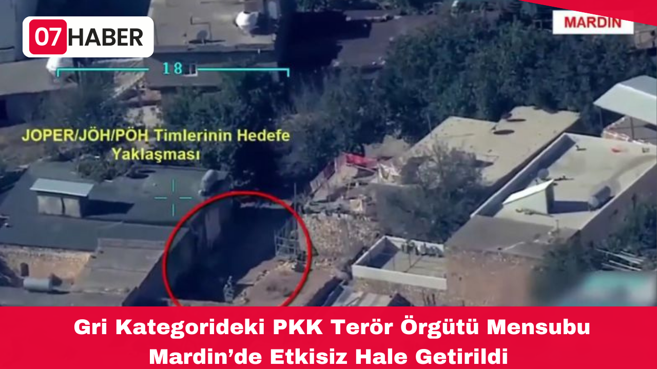 Gri Kategorideki PKK Terör Örgütü Mensubu Mardin’de Etkisiz Hale Getirildi