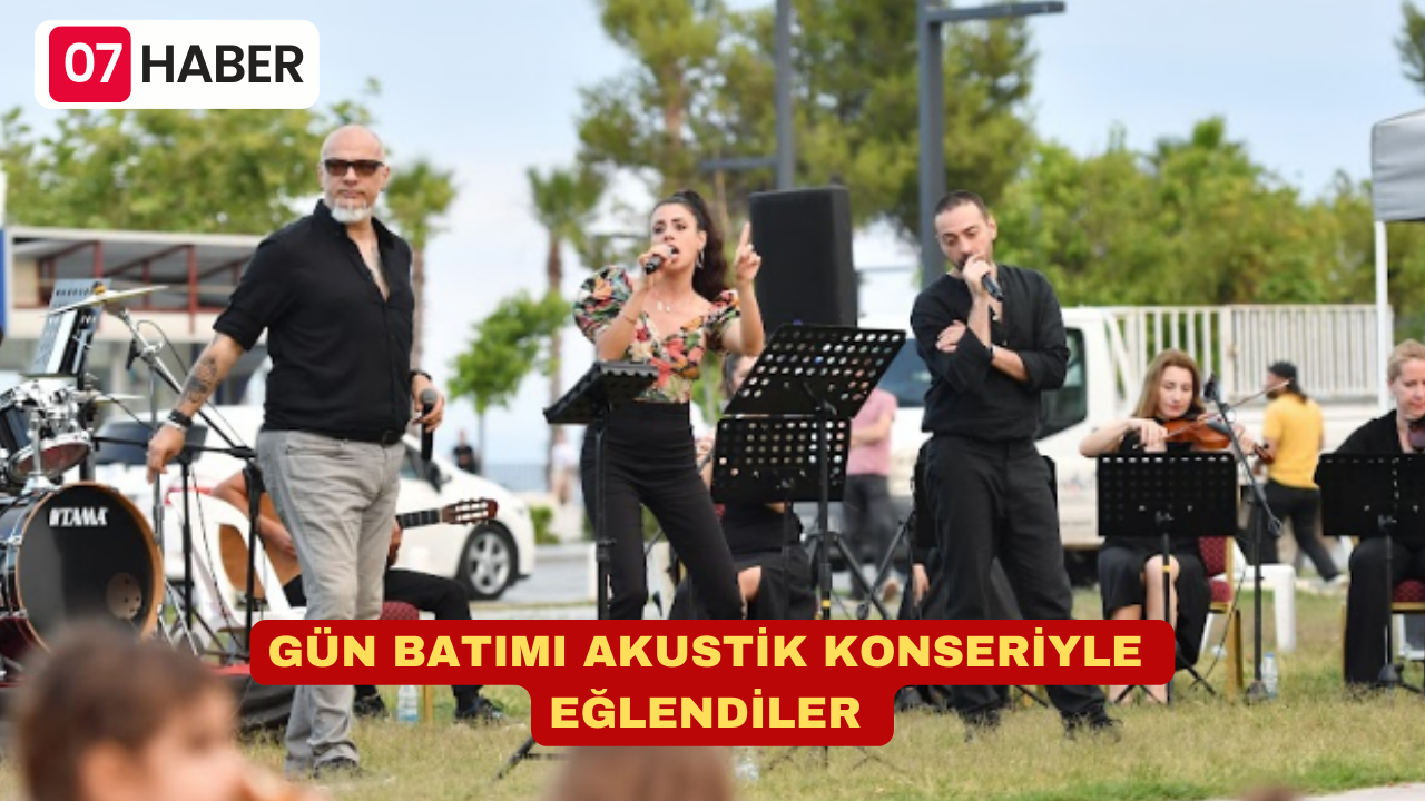 GÜN BATIMI AKUSTİK KONSERİYLE EĞLENDİLER