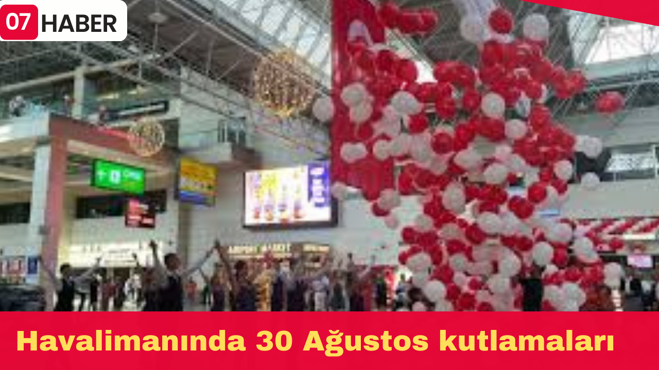 Havalimanında 30 Ağustos kutlamaları