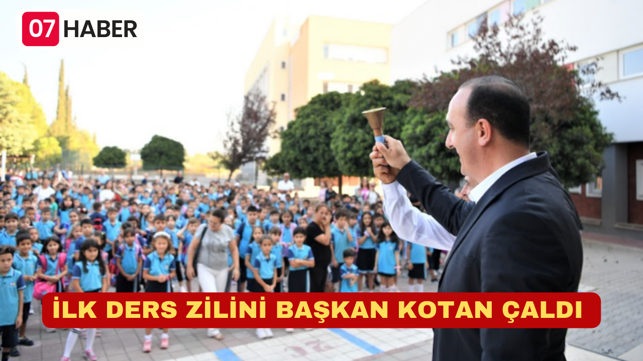 İLK DERS ZİLİNİ BAŞKAN KOTAN ÇALDI