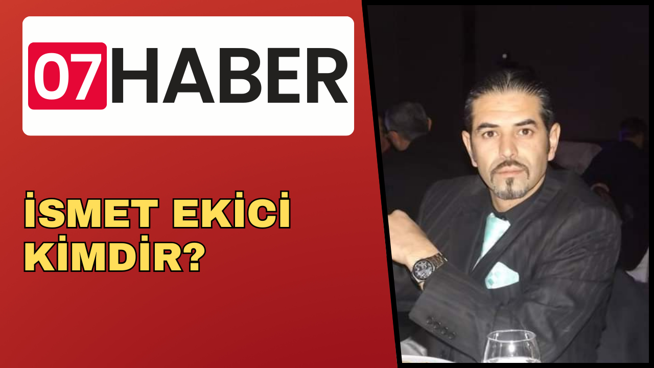 İSMET EKİCİ KİMDİR?