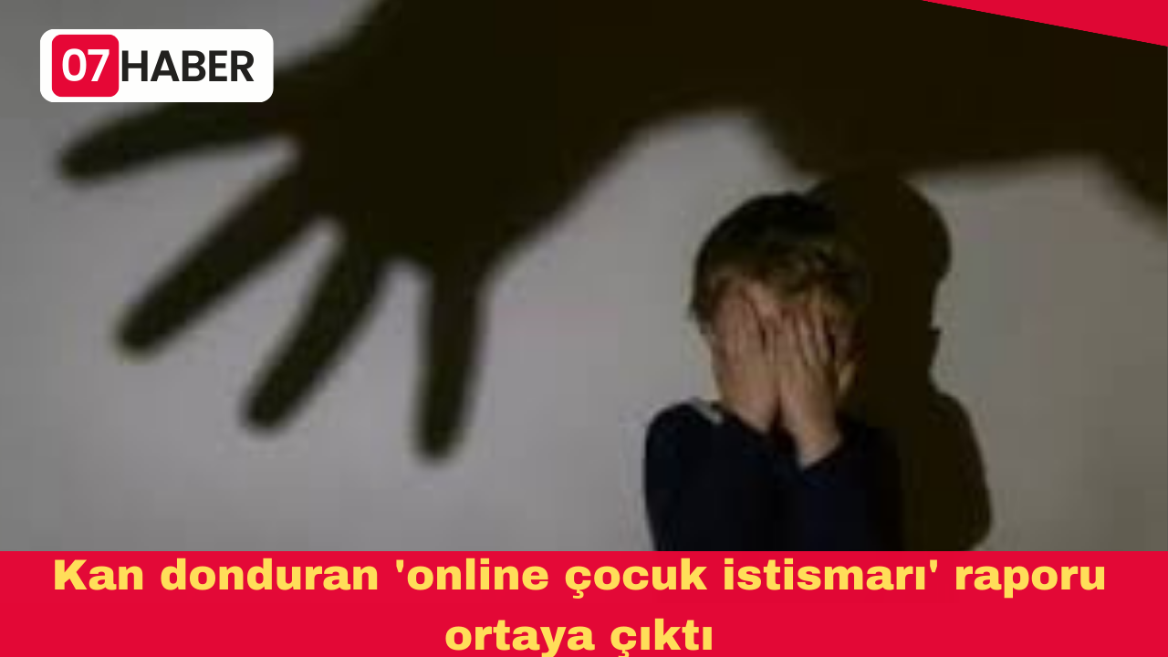 Kan donduran 'online çocuk istismarı' raporu ortaya çıktı