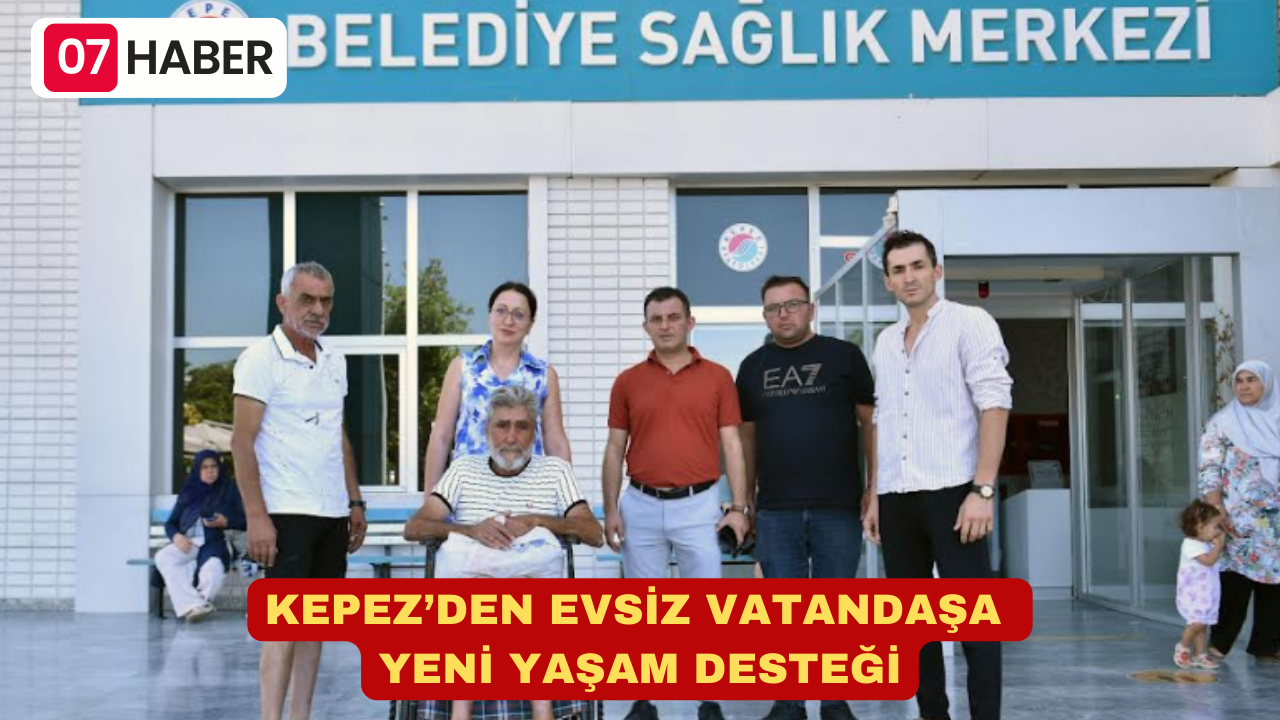 KEPEZ’DEN EVSİZ VATANDAŞA YENİ YAŞAM DESTEĞİ