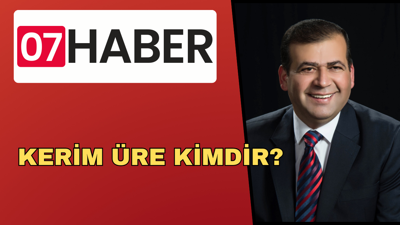 KERİM ÜRE KİMDİR?