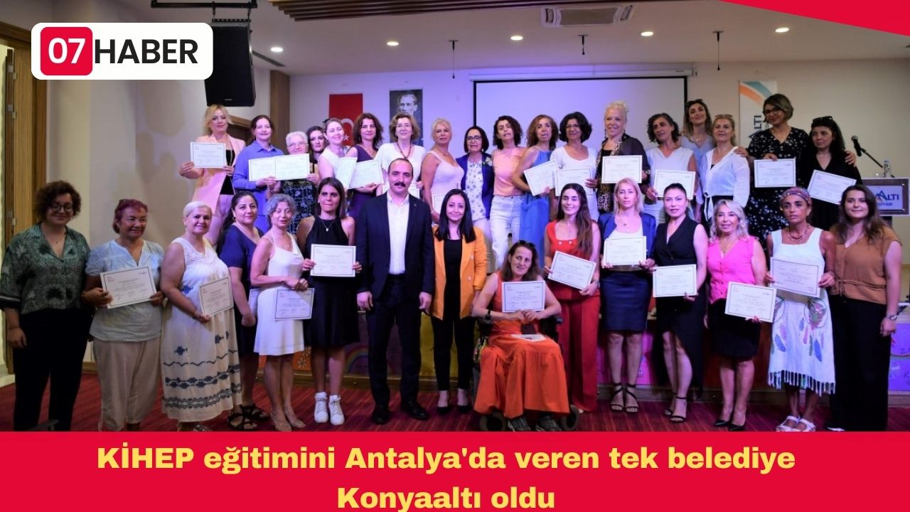 KİHEP eğitimini Antalya'da veren tek belediye Konyaaltı oldu