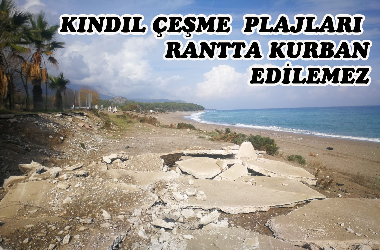 KINDIL ÇEŞME PLAJLARI RANTTA KURBAN EDİLEMEZ