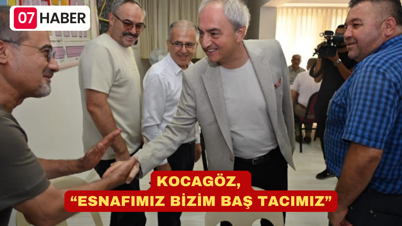 KOCAGÖZ, “ESNAFIMIZ BİZİM BAŞ TACIMIZ”