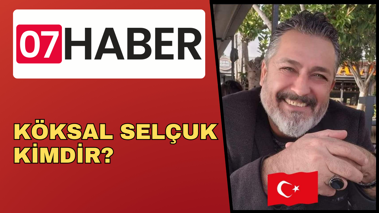 KÖKSAL SELÇUK KİMDİR?